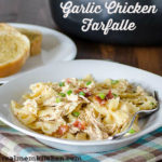 Garlic Chicken Farfalle | realmomkitchen.com