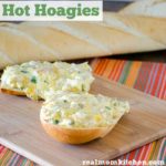 Hot Hoagies | realmomkitchen.com