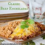 Classic Beef Enchiladas | realmomkitchen.com