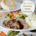 Parmesan Honey Pork Roast | realmomkitchen.com