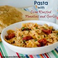 Pasta with Oven Roasted Tomatoes and Garlic | realmomkitchen.com