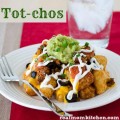 Tot-chos | realmomkitchen.com