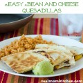 Easy Bean and Cheese Quesadillas | realmomkitchen.com