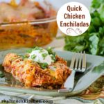 Quick Chicken Enchiladas | realmomkitchen.com