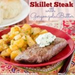 Skillet Steak with Gorgonzola Butter | realmomkitchen.com
