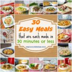 30 Easy Meals each made in 30 minutes or less | realmomkitchen.com