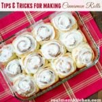 Cinnamon Roll Tips and Tricks | realmomkitchen.com