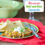 Mexican Beef and Rice Casserole | realmomkitchen.com