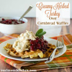 Creamy Herbed Turkey Over Cornbread Waffles | realmomkitchen.com