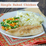 Simple Baked Chicken | realmomkitchen.com