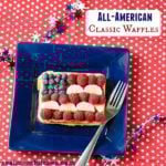 All American Classic Waffles | realmomkitchen.com