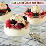 Almond Cream with Berries | realmomkitchen.com