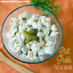 Dill Pickle Pasta Salad | realmomkitchen.com