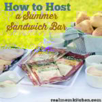 How to Host a Summer Sandwich Bar | realmomkitchen.com