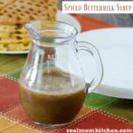 Spiced Buttermilk Syrup | realmomkitchen.com