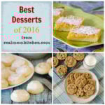 Best Dessert of 2016 | realmomkitchen.com