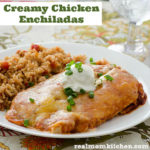 Creamy Chicken Enchiladas | realmomkitchen.com