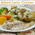 Baked Garlic Chicken | realmomkitchen.com