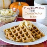 Pumpkin Waffles with Orange Walnut Butter l realmomkitchen.com