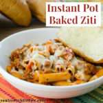 Instant Pot Baked Ziti | realmomkitchen.com