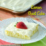 Lemon Sheet Cake | realmomkitchen.com