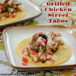 Grilled Chicken Street Tacos | realmomkitchen.com