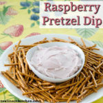 Raspberry Pretzel Dip | realmomkitchen.com